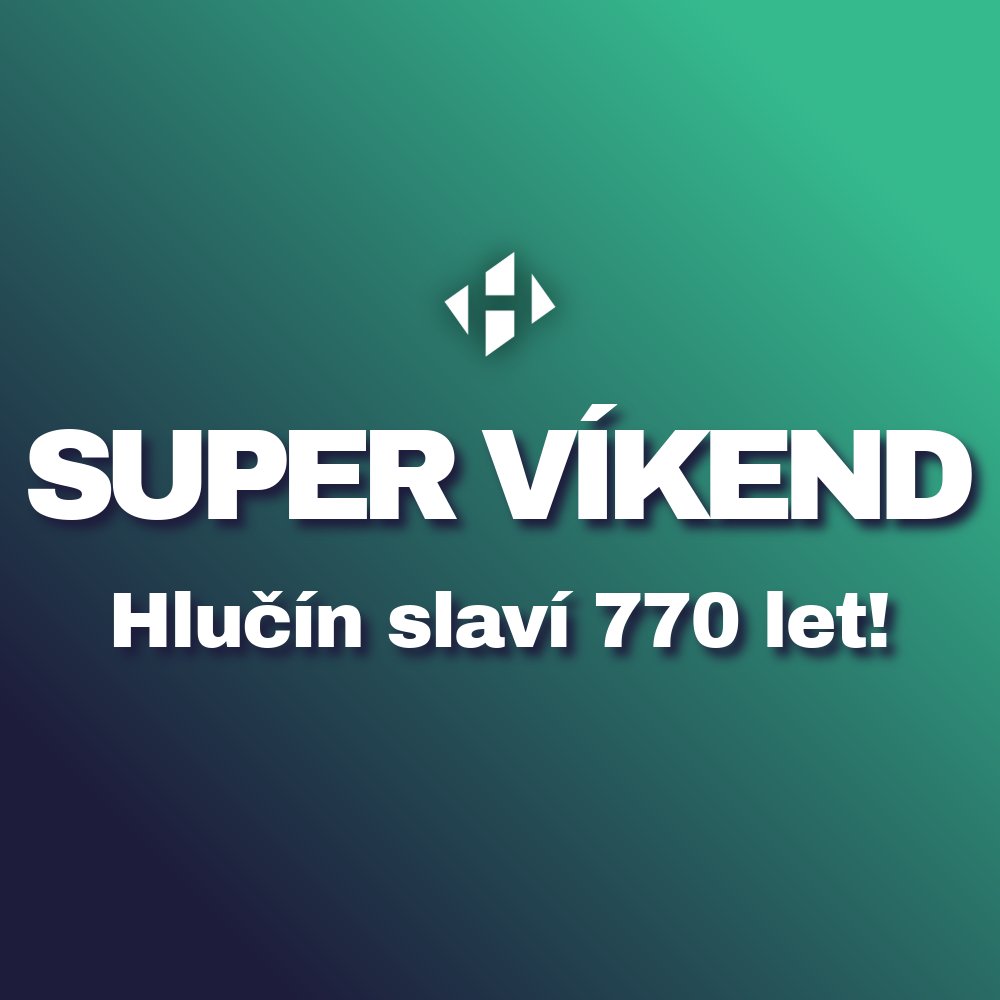 SUPERVÍKEND K OSLAVÁM 770 LET MĚSTA HLUČÍN SUPERVÍKEND K OSLAVÁM 770 LET MĚSTA HLUČÍN